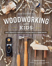 Load image into Gallery viewer, The Guide to Woodworking with Kids
