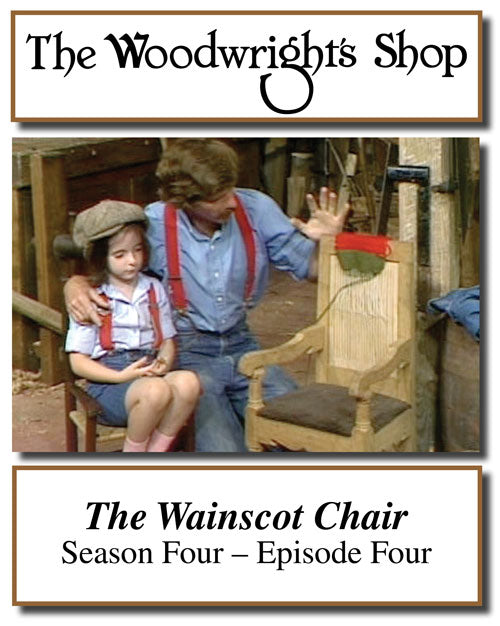 The Woodwright's Shop, Season 4, Episode 4 - The Wainscot Chair Video Download