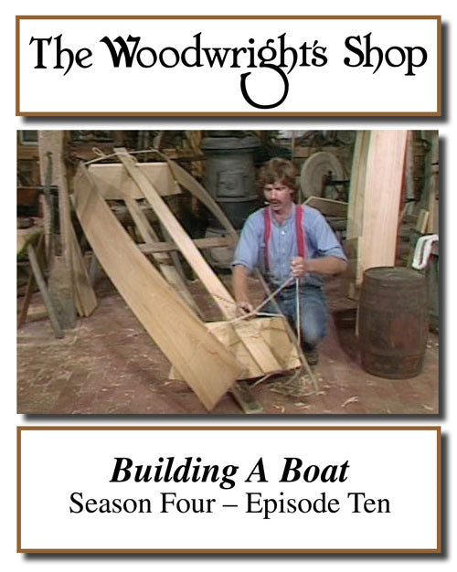 The Woodwright's Shop, Season 4, Episode 10 - Building A Boat Video Download