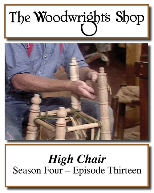 The Woodwright's Shop, Season 4, Episode 13 - High Chair Video Download