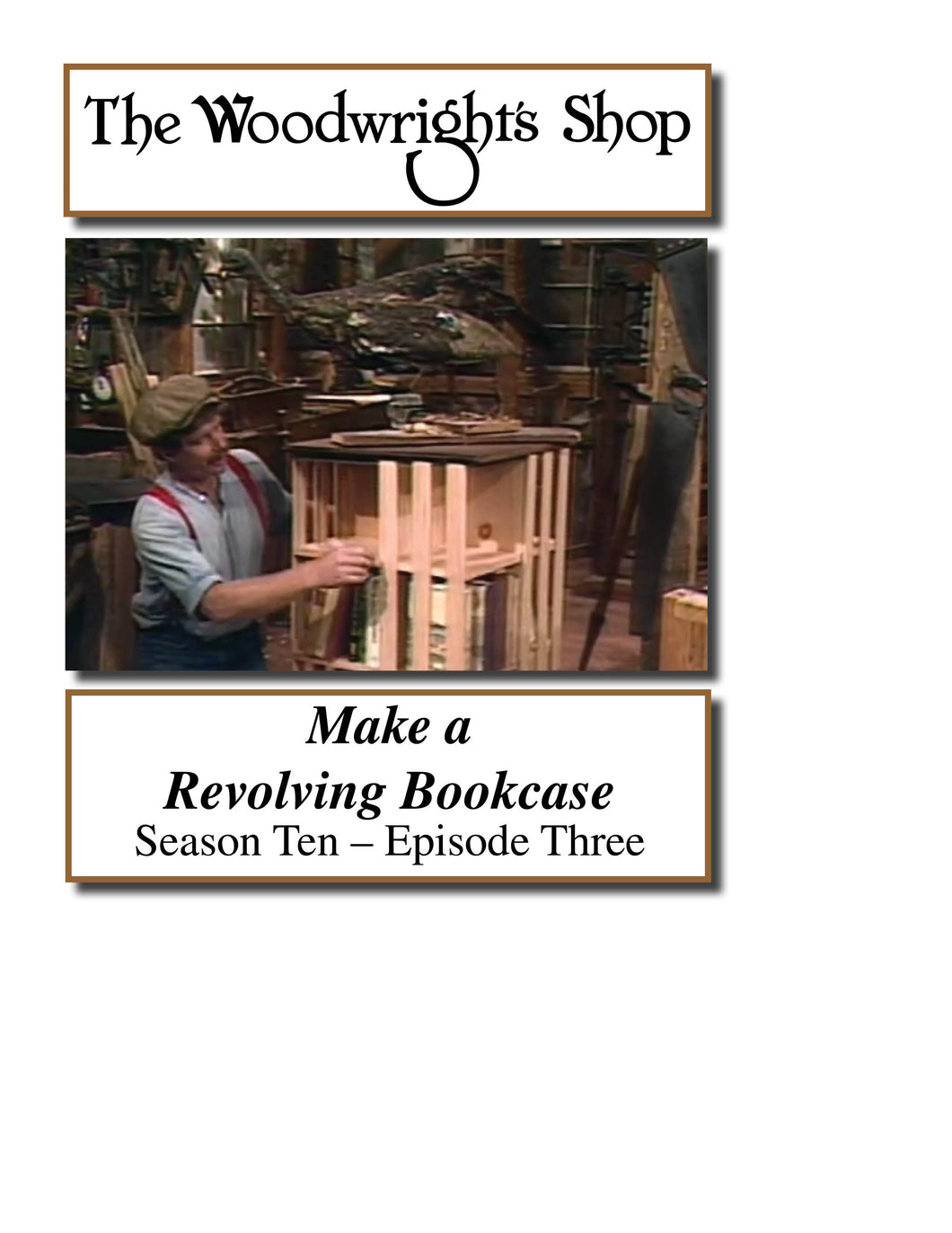 The Woodwright's Shop, Season 10, Episode 3 - Make a Revolving Bookcase Video Download