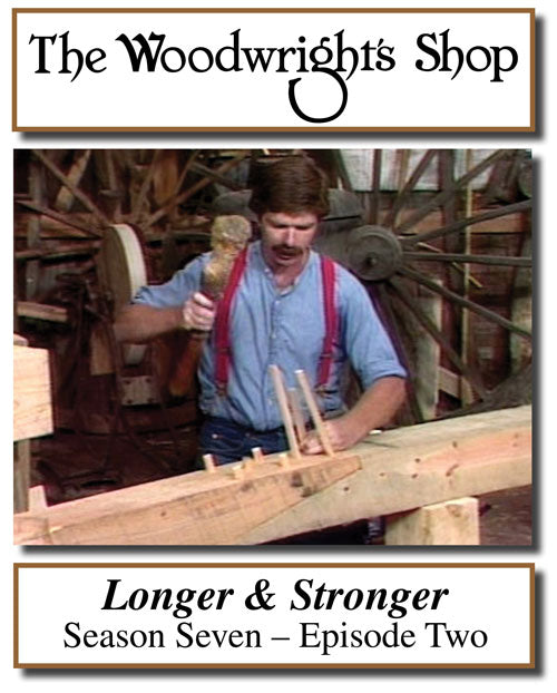 The Woodwright's Shop, Season 7, Episode 2 - Longer & Stronger Video Download