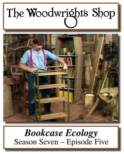 The Woodwright's Shop, Season 7, Episode 5 – Bookcase Ecology (Download)