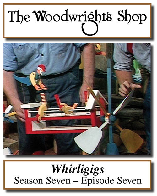 The Woodwright's Shop, Season 7, Episode 7 - Whirligigs Video Download