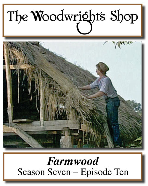 The Woodwright's Shop, Season 7, Episode 10 - Farmwood Video Download
