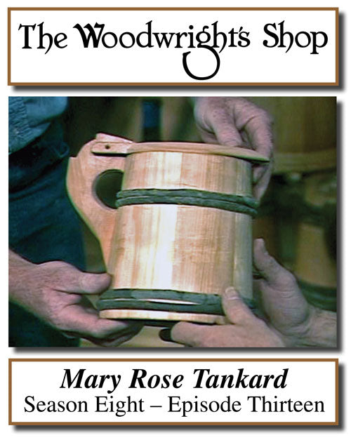 The Woodwright's Shop, Season 8, Episode 13 - Mary Rose Tankard Video Download