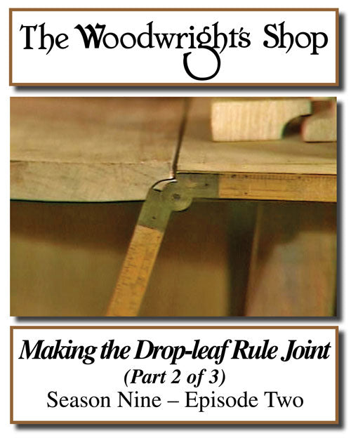 The Woodwright's Shop, Season 9, Episode 2 - Making the Drop-leaf Rule Joint Video Download