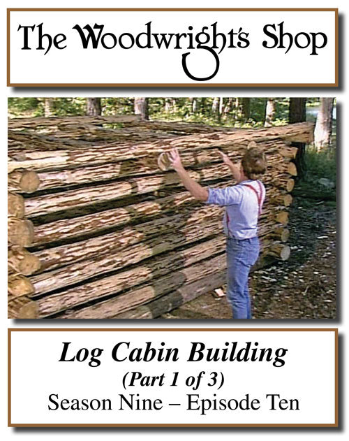 The Woodwright's Shop, Season 9, Episode 10 - Log Cabin Building, Pt. 1 Video Download