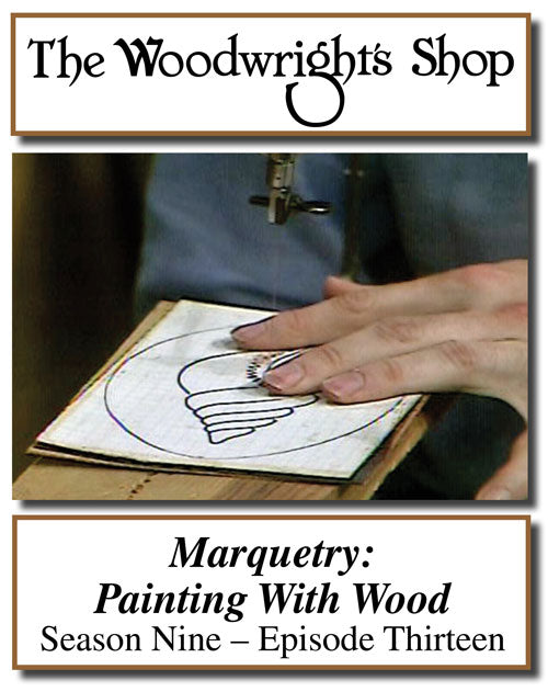 The Woodwright's Shop, Season 9, Episode 13 - Marquetry: Painting With Wood Video Download