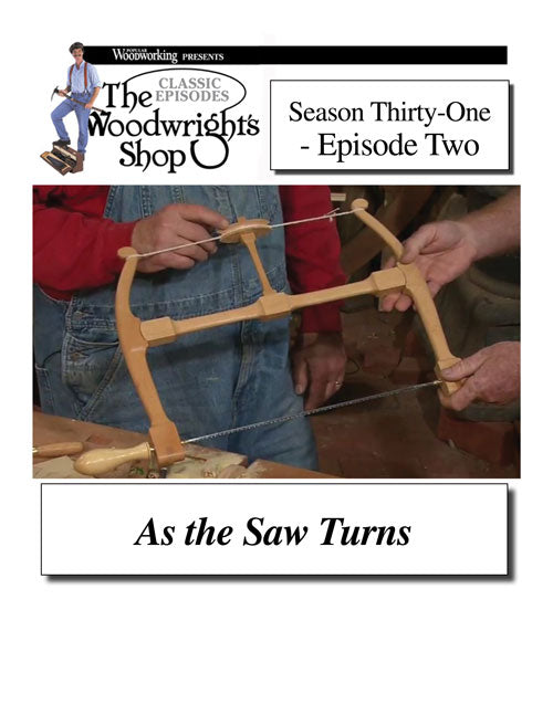 The Woodwright's Shop, Season 31, Episode 2 - As the Saw Turns Video Download