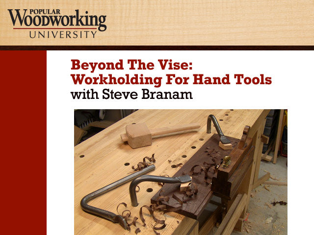 Beyond the Vise: Workholding for Hand Tools Video Download