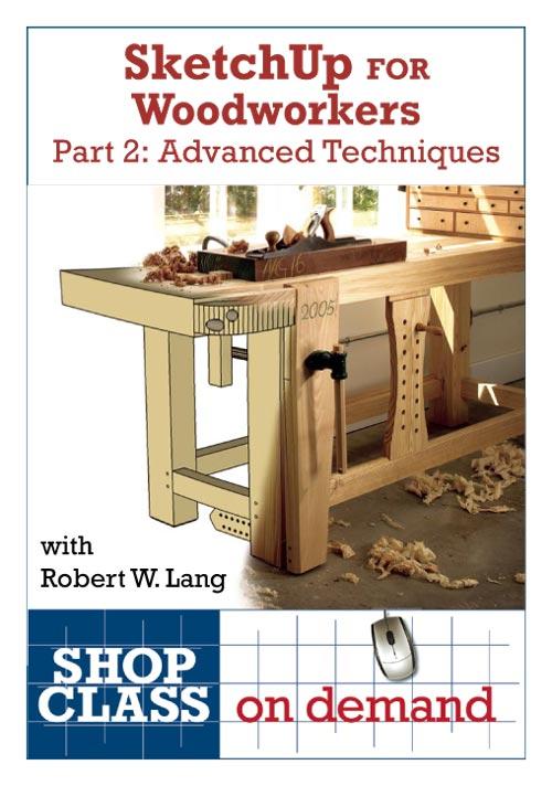 ShopClass On Demand: Sketchup for Woodworkers — Part 2: Advanced Techniques   Video Download