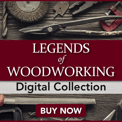 Legends of Woodworking Digital Collection
