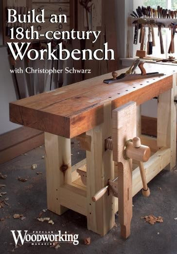 Christopher Schwarz - Build an 18th-Century Workbench