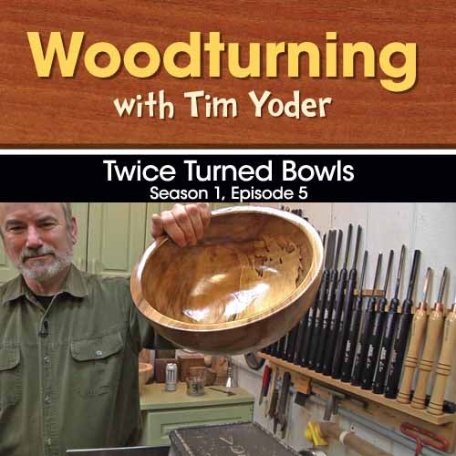 Woodturning with Tim Yoder - Episode 5: Twice Turned Bowls Video Download