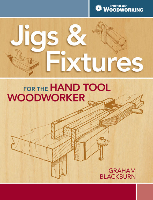 Jigs & Fixtures for the Hand Tool Woodworker eBook
