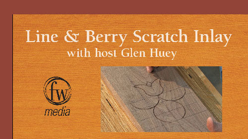 Hand-scratched Line & Berry Inlay, with Glen D. Huey Video Download