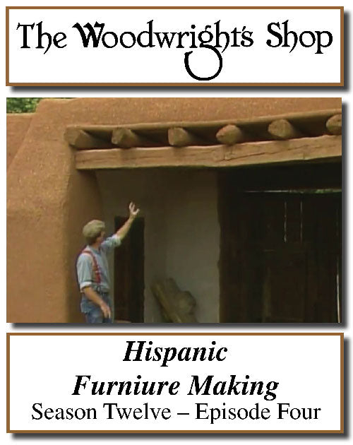 The Woodwright's Shop, Season 12, Episode 4 - Hispanic Furniture Making Video Download