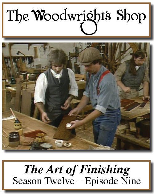 The Woodwright's Shop, Season 12, Episode 9 - The Art of Finishing Video Download