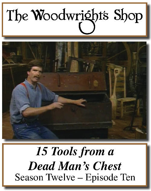 The Woodwright's Shop, Season 12, Episode 10 - 15 Tools from a Dead Man's Chest Video Download