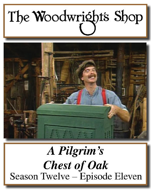 The Woodwright's Shop, Season 12, Episode 11 - A Pilgrim's Chest of Oak Video Download