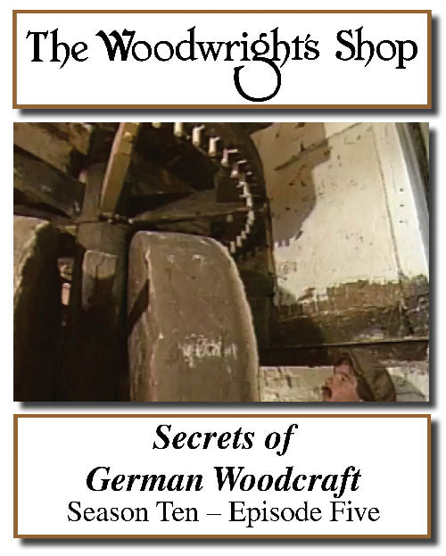 The Woodwright's Shop, Season 10, Episode 5 - Secrets of German Woodcraft Video Download