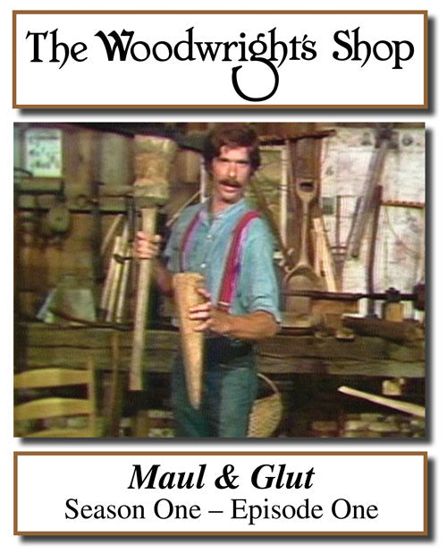 The Woodwright's Shop, S01, Ep01, Maul and Glut Video Download