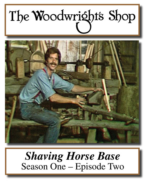 The Woodwright's Shop, S01, Ep02, Shaving Horse Base Video Download