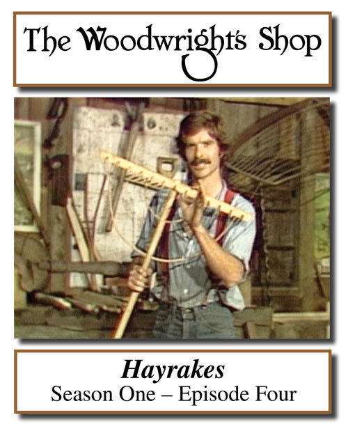 The Woodwright's Shop, S01, Ep04, Hayrakes Video Download