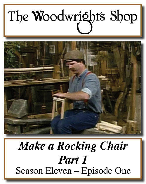The Woodwright's Shop, Season 11, Episode 1 - Make a Rocking Chair (Part 1) Video Download