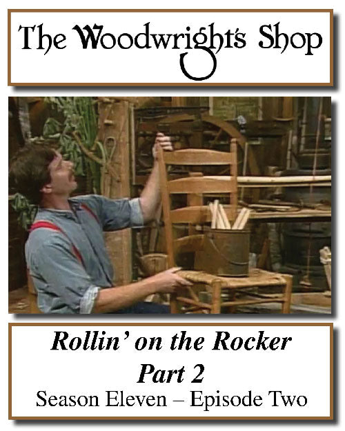 The Woodwright's Shop, Season 11, Episode 2 - Rollin' on the Rocker (Part 2) Video Download