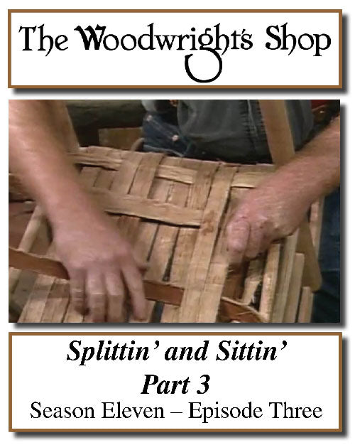 The Woodwright's Shop, Season 11, Episode 3 - Splittin' and Sittin' (Part 3) Video Download