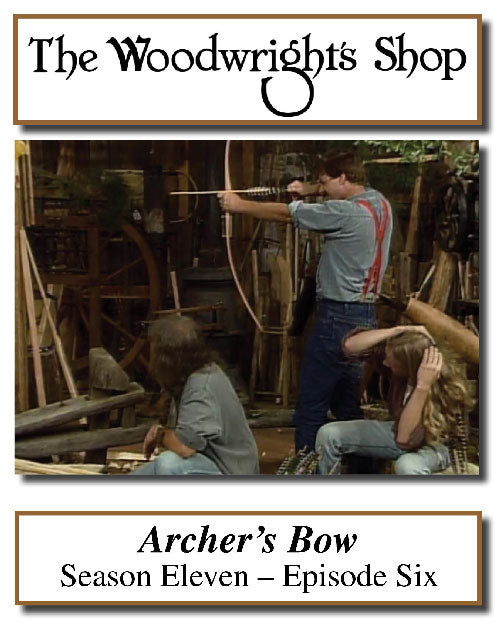 The Woodwright's Shop, Season 11, Episode 6 - Archer's Bow Video Download