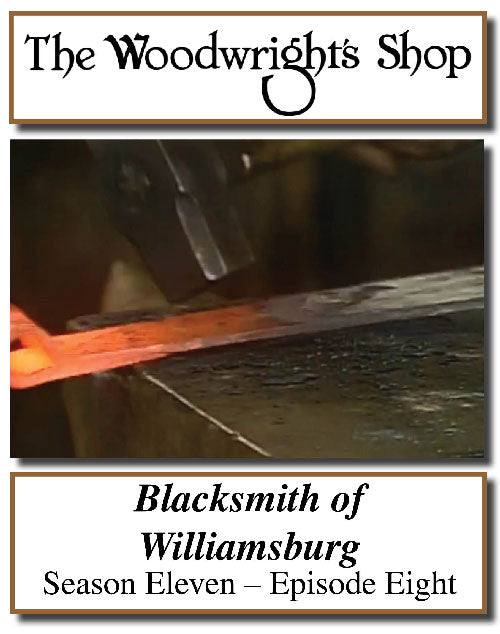 The Woodwright's Shop, Season 11, Episode 8 - Blacksmith of Williamsburg Video Download