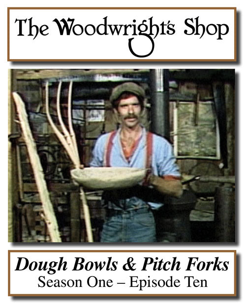 The Woodwright's Shop, S01, Ep010, Dough Bowls & Pitch Forks Video Download