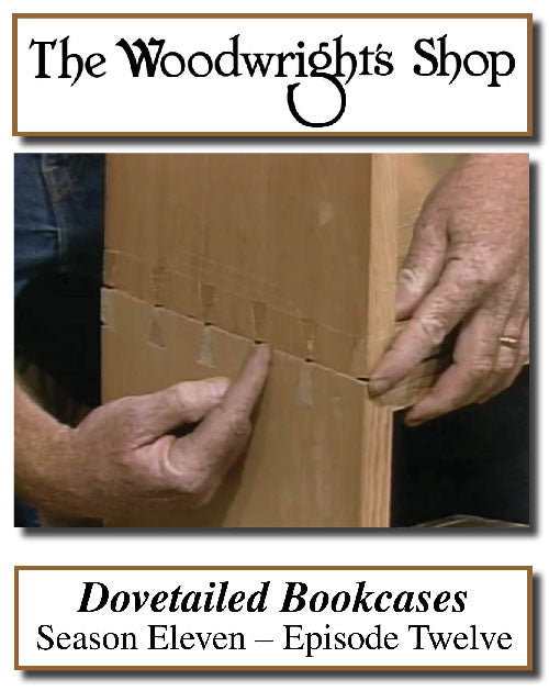 The Woodwright's Shop, Season 11, Episode 12 - Dovetailed Bookcases Video Download
