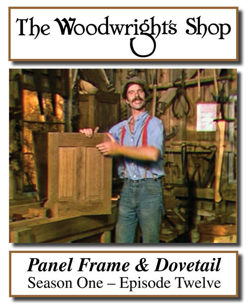 The Woodwright's Shop, S01, Ep012, Panel Frame & Dovetail Video Download