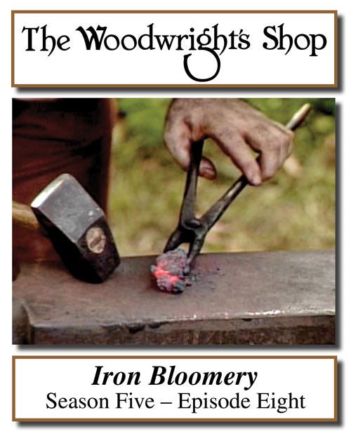 The Woodwright's Shop, Season 5, Episode 8 - Iron Bloomery Video Download