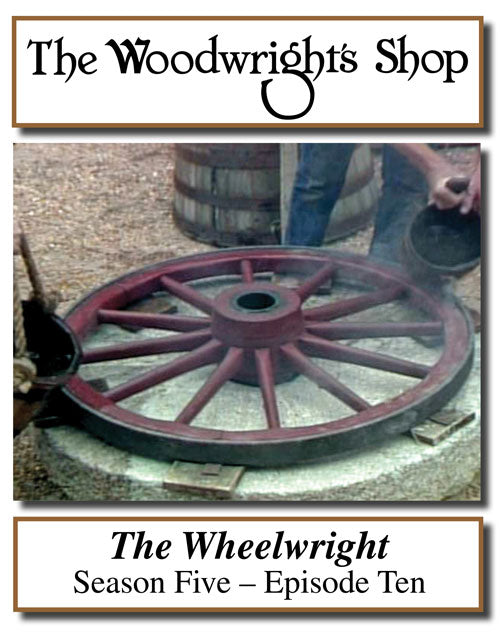 The Woodwright's Shop, Season 5, Episode 10 - The Wheelwright Video Download