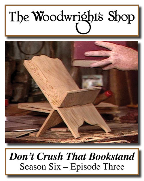 The Woodwright's Shop, Season 6, Episode 3 - Don't Crush That Bookstand Video Download