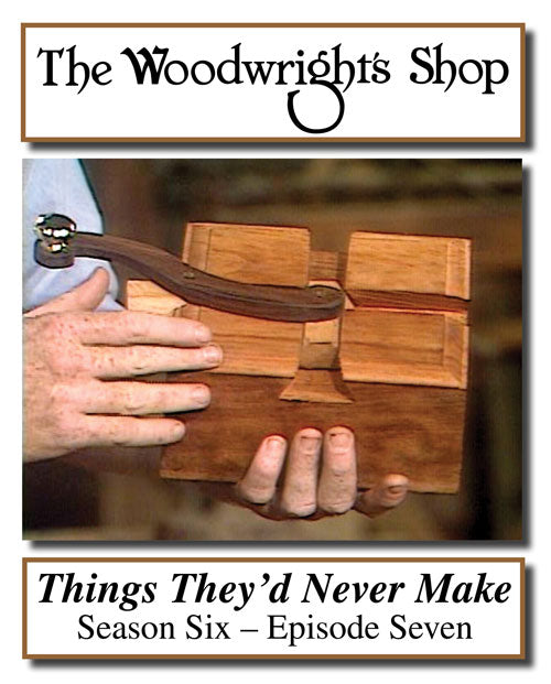 The Woodwright's Shop, Season 6, Episode 7 - Things They'd Never Make Video Download
