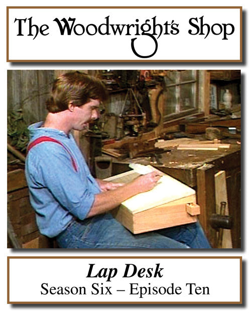 The Woodwright's Shop, Season 6, Episode 10 - Lap Desk Video Download